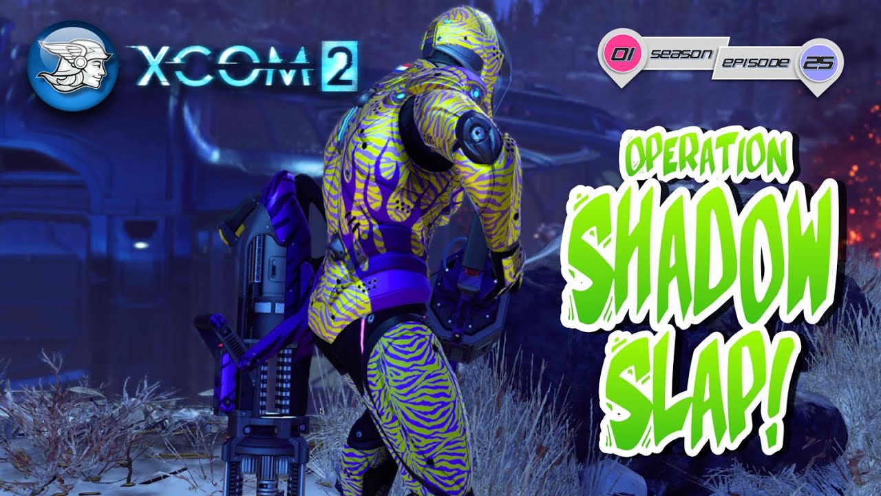 XCOM 2 S1 EP25 - Operation Shadow Slap - YouTube