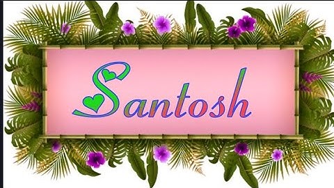 संतोष 💓 santosh name status video 🥀 whatsapp status video 💞 love song #nameart 