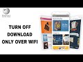 How to turn off download only over wifi on wikipedia app