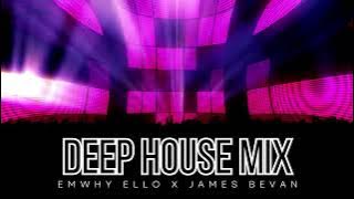 Deep House Mix by Emwhy Ello & James Bevan | International DJ Collaboration 2024