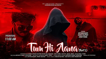 Tum Hi Aana Part 2 | DP: Creations | Devil Gang Production | Latest Heart Touching Song 2020