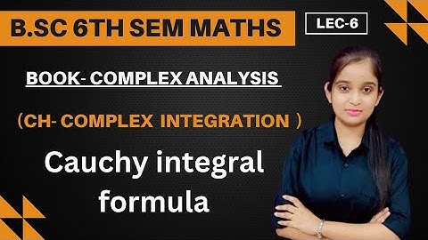 B.Sc 6th sem Maths || Ch- Complex Integration || By Jyoti Chaudhary ✍️✍️