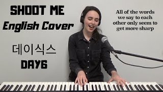 [English Cover] Shoot Me - DAY6 (데이식스) - Emily Dimes 영어버전