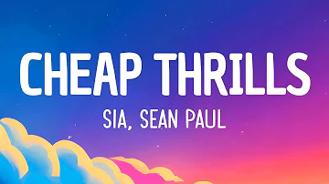 Sia - Cheap Thrills (ft. Sean Paul) (Lyrics) | Up with it girl Rock with it girl