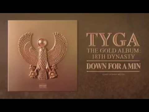 Download Tyga - DOWN FOR A MIN (Audio)