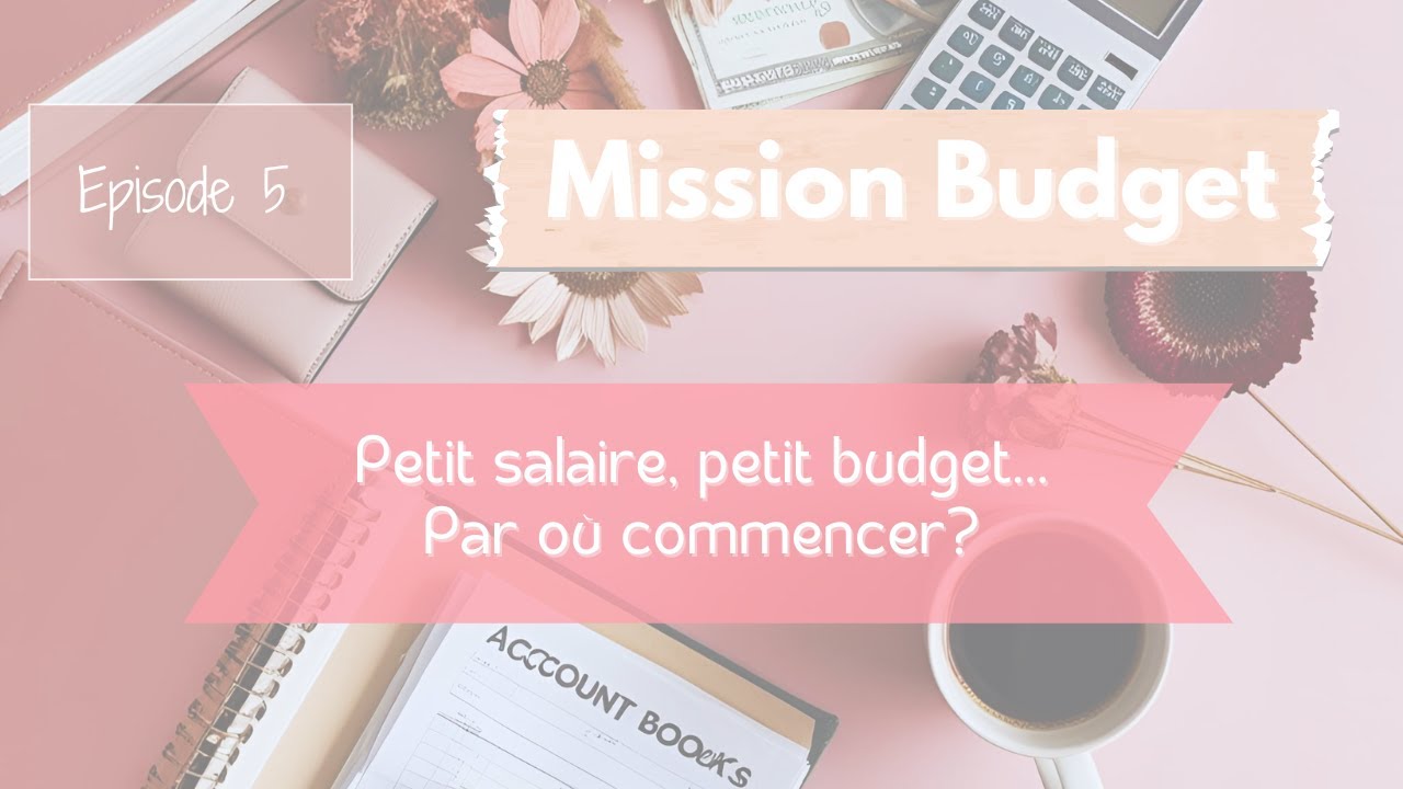 🎯 Épisode 5 – Petit salaire, petit budget… par où commencer ?