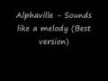 Alphaville - Sounds like a melody (Best version)