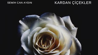 Kardan Çiçekler Semih Can Aydın (Cover)
