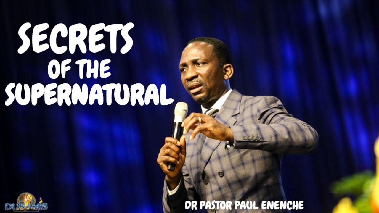 SECRETS OF THE SUPERNATURAL | DR PASTOR PAUL ENENCHE SERMON 2020 - YouTube