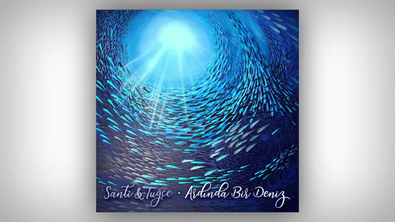 Santi & Tuğçe – Ardında Bir Deniz Santi & Tuğçe – Ardında Bir Deniz