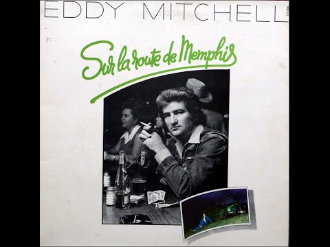 Sur La Route De Memphis Eddy Mitchell Youtube