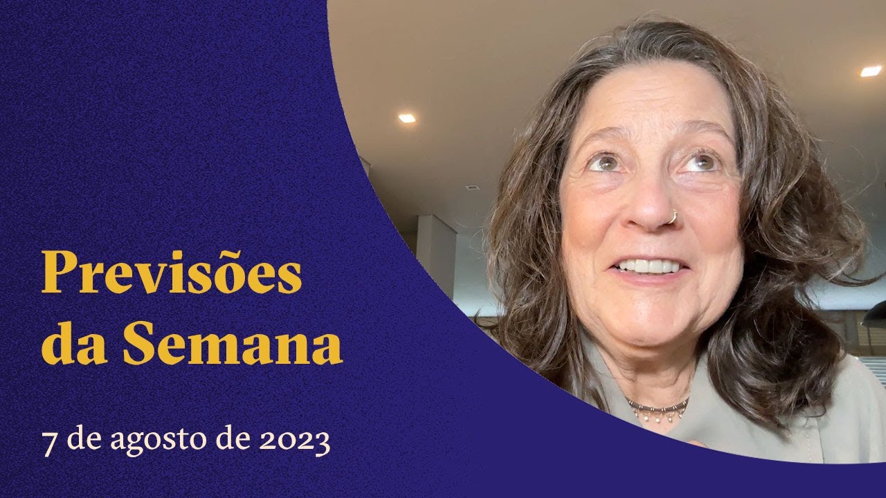 Previsões da Semana - 7 a 13 de agosto - Claudia Lisboa - YouTube