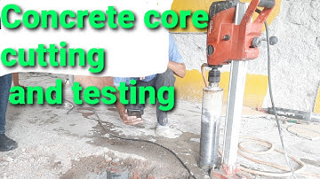Core cutting samples and testing procedure...