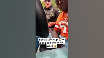 Boosie tells cop he still gone smoke his weed