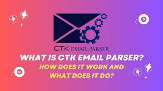 What is CTK Email Parser How Does it Work and What Does it Do