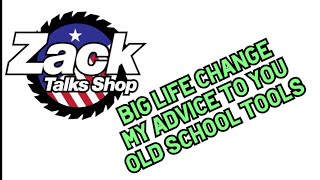 Big Life Change | My Advice if You'll Take It | Old School Tools (Audio Podcast)