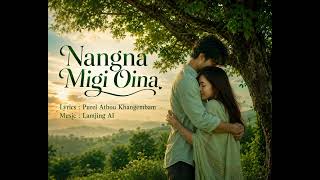 Nangna Migioina Ll Lyrics Puren Athou Khangembam Ll Music Lamjing Ai Ll Manipuri Ai Song 2026 Ll