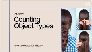 Counting Object Types in AdventureWorks: SQL Query Tutorial