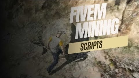 Fivem Mining Scripts : Fivem Store | Fivem Scripting
