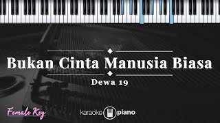 Download Lagu Bukan Cinta Manusia Biasa - Dewa 19 | KARAOKE PIANO - FEMALE MP3 Download Lagu Bukan Cinta Manusia Biasa - Dewa 19 | KARAOKE PIANO - FEMALE MP3