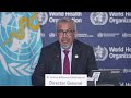 Media briefing on global health issues with Dr Tedros