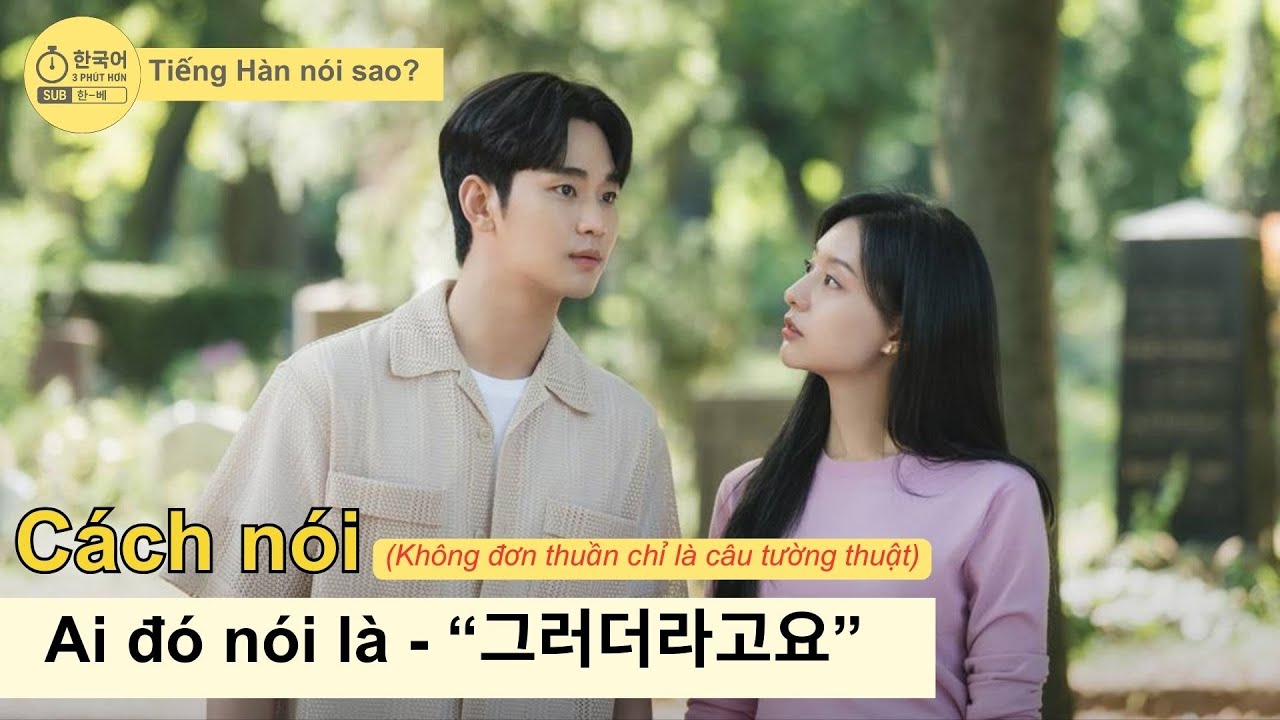 [Học tiếng Hàn qua phim] (Trình độ Trung- Cao cấp) Cách nói 