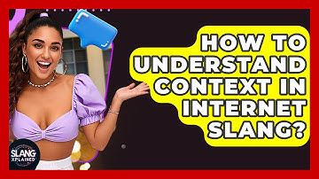How To Understand Context In Internet Slang? - SlangXplained