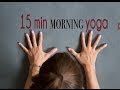 15 Minute Morning Yoga to Wake Up