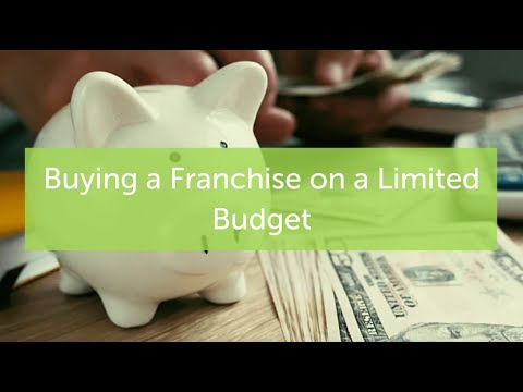 How to Buy a Franchise on a Limited Budget