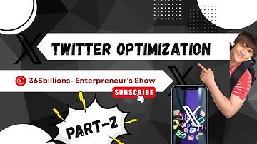 Twitter (X) Optimization Part 2 | Viral Tweet Strategy & Content Planning for Growth | 365Billions