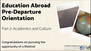 Pre-Departure Orientation 2: Academics and Cross Cultural Adaptation