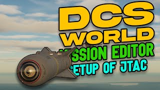 DCS MISSION EDITOR! - JTAC Setup