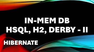 Hibernate - In-memory database HSQL , H2, Derby - Part 2