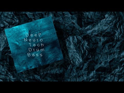 Deep Neuro / Tech DnB Mix (N522)