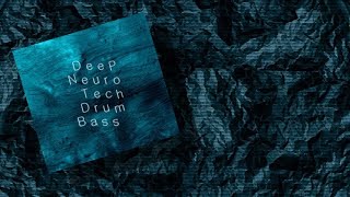 Deep Neuro / Tech DnB Mix (N522)