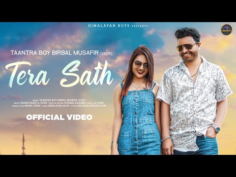 Latest Himachali Song | Tera Sath | Birbal Musafir Taantra Boy | Tarun Tashu&Vijay | Himalayan Boys
