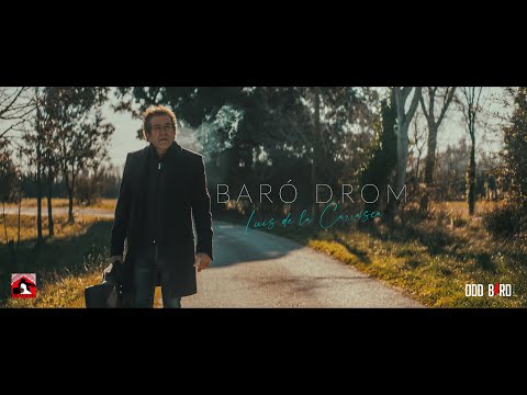 LUIS DE LA CARRASCA - Baró Drom (Clip officiel)