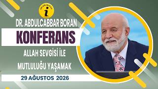 Allah Sevgisi İle Mutluluğu Yaşamak | Dr. Abdulcabbar Boran