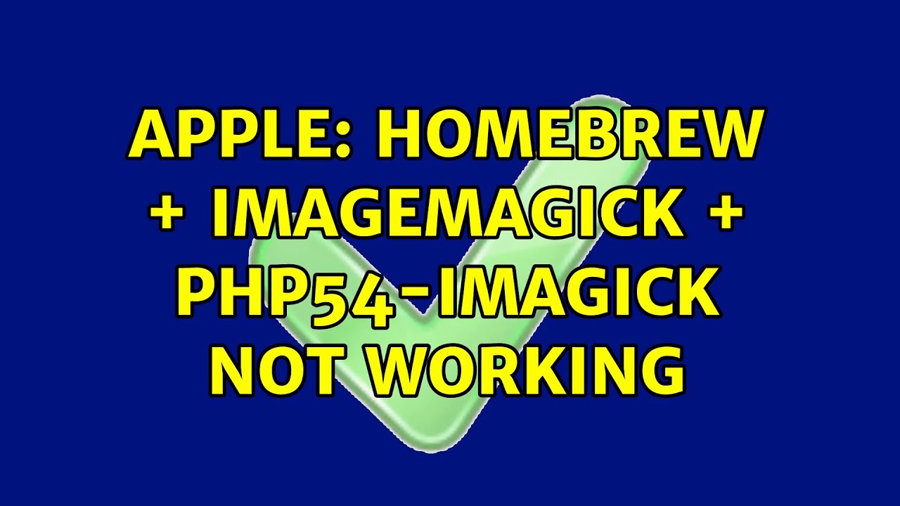 Apple Homebrew Imagemagick Php54 imagick Not Working 2 Solutions apple-homebrew-imagemagick-php54-imagick-not-working-2-solutions