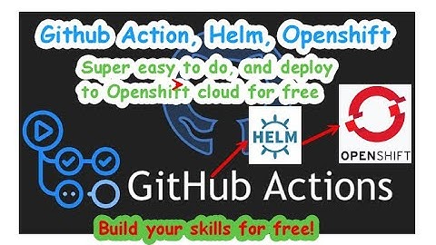 Github action pipeline with Helm deployment on Openshift cloud