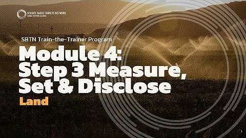 SBTN Learning Resources - Module 4: Set Land Targets