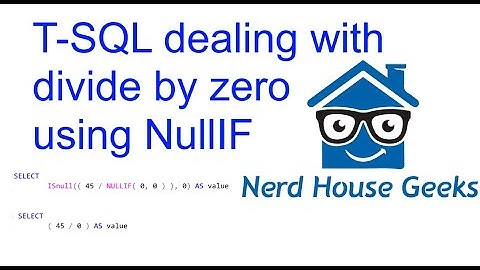 Dealing with Divide By Zero using NullIF | T-SQL 2019 | NerdHouseGeeks.com