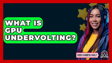 What Is GPU Undervolting? - Video Gamers Vault