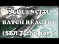 SEQUENCING BATCH REACTOR (SBR) FOR WASTEWATER TREATMENT || Wastewater treatment technology