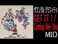 ザブングルグラフィティ GET IT Coming Hey You MIO
