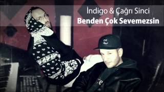 İndigo Çağrı Sinci - Benden Çok Sevemezsin