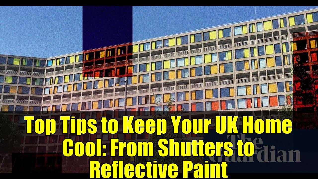 Top Tips to Keep Your UK Home Cool: From Shutters to Reflective Paint