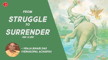 From Struggle to Surrender - Gajendra