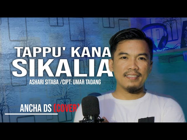 Tappu' kana sikalia || Ashari Sitaba ||  cipt: Umar Tadang || Ancha ds (cover) class=