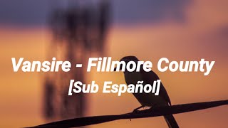 Vansire - Fillmore County Feat. Floor Cry [Subtitulado al español]